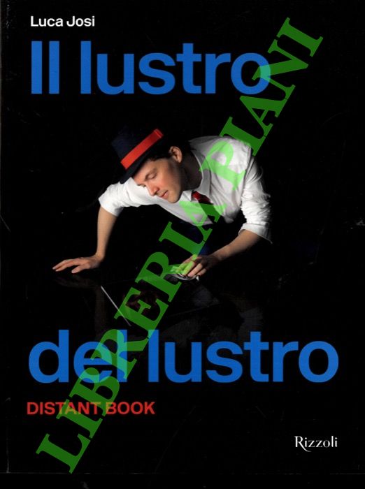 JOSI Luca - - Il lustro del lustro. Distant book.