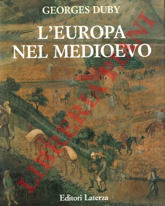 DUBY Georges - - L'Europa nel Medioevo. Arte romanica, arte gotica.