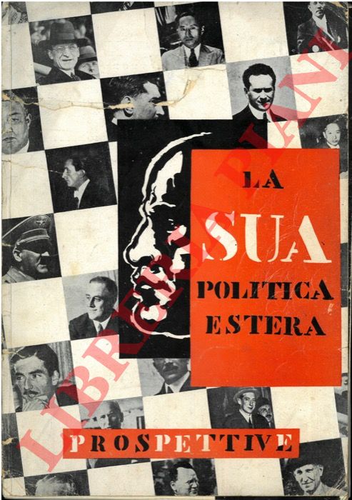MALAPARTE Curzio - - Prospettive. 4-5. La sua politica estera.