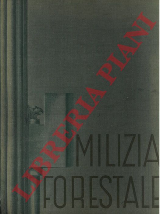 (AGOSTINI A.) - - Milizia forestale. Dal V al XV E.F.
