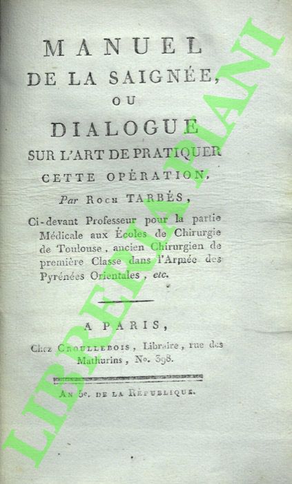 TARBES Roch - - Manuel de la saigne ou dialogue sur l'art de pratiquer cette opration.