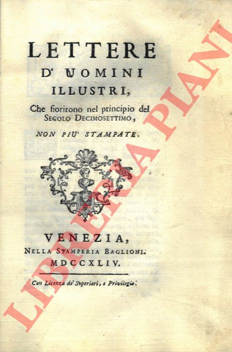 (PAITONI Giacomo Maria) - - Lettere d'uomini illustri, che fiorirono nel principio del secolo decimosettimo, non pi stampate.