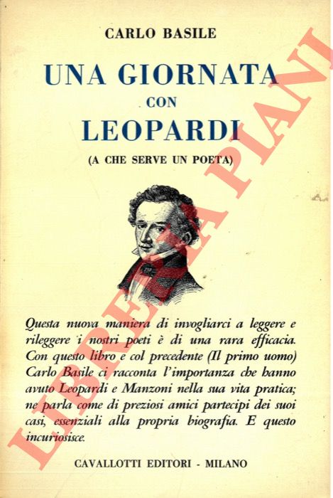 BASILE Carlo - - Una giornata con Leopardi (a che serve un poeta).
