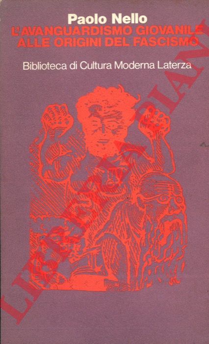 NELLO Paolo - - L'avanguardismo giovanile alle origini del fascismo.