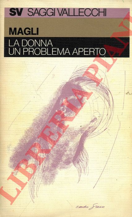 MAGLI Ida - - La donna: un problema aperto. Guida alla ricerca antropologica.