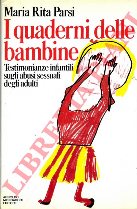 RITA PARSI Maria - - I quaderni delle bambine. Testimonianze infantili sugli abusi sessuali degli adulti.