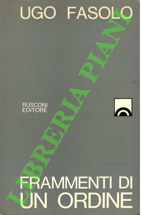 FASOLO Ugo - - Frammenti di un ordine.