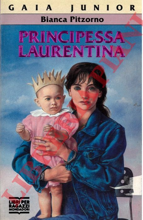 PITZORNO Bianca - - La principessa Laurentina.