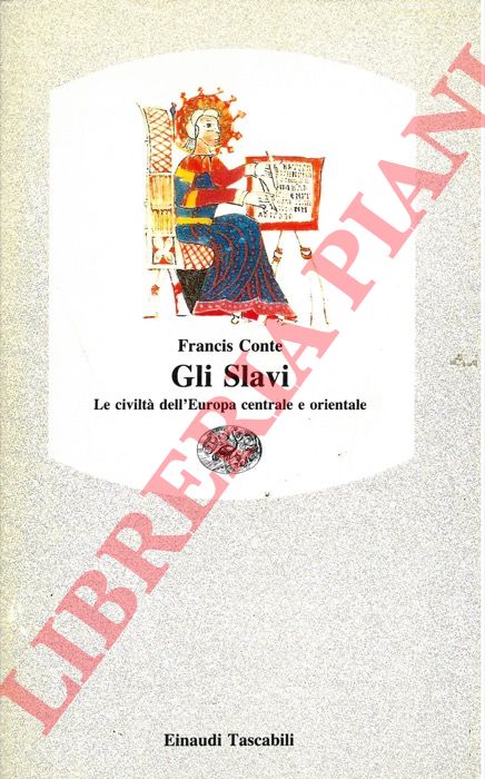 CONTE Francis - - Gli Slavi. Le civilt dell'Europa centrale e orientale.
