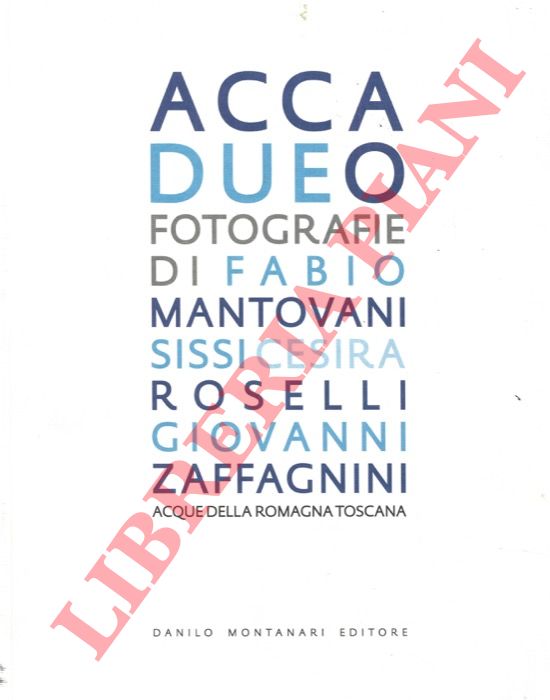 (ORLANDI Piero - TOVOLI Carlo) - - Accadueo. Acque della Romagna Toscana.