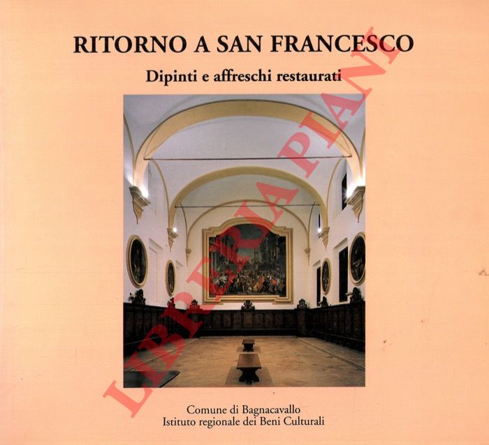 GUARINO Micaela - - Ritorno a San Francesco. Dipinti e affreschi restaurati.