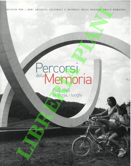 (PATICCHIA Vito) - - Percorsi della memoria. 1940-1945: la storia , i luoghi.