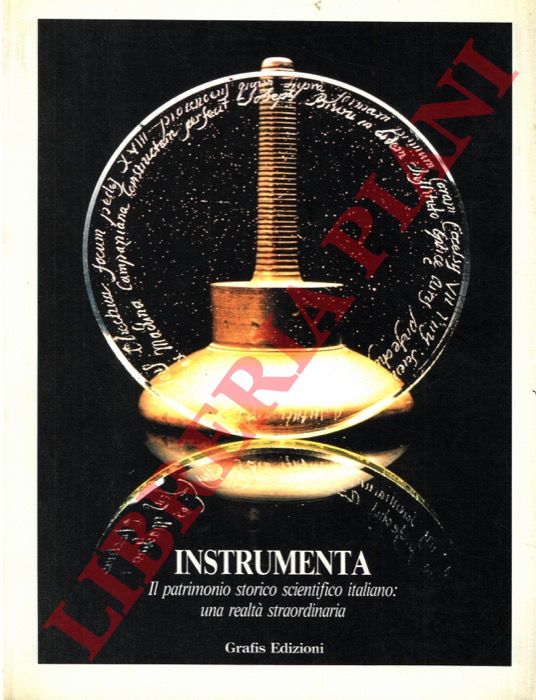 (DRAGONI Giorgio) - - Instrumenta. Il patrimonio storico scientifico italiano: una realt straordinaria.