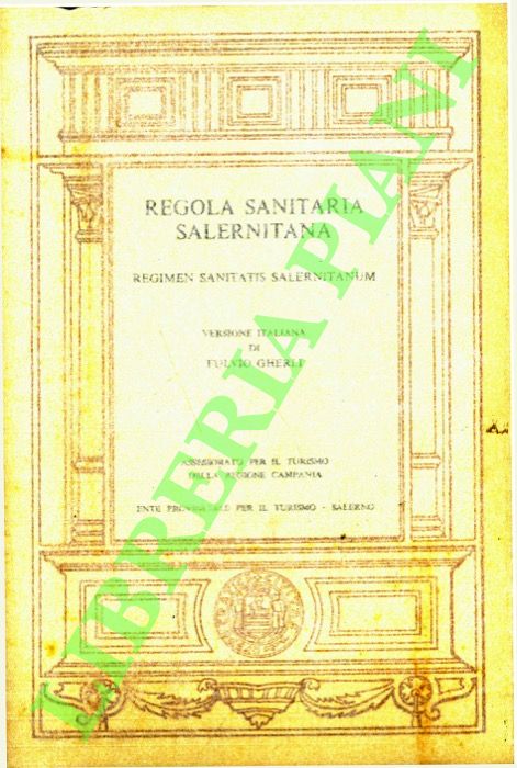 - - Regola Sanitaria Salernitana. Regimen Sanitatis Salernitanum.