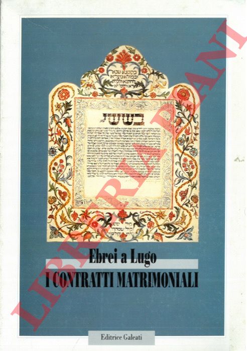 (SABAR Shalom) - - Ebrei a Lugo. I contratti matrimoniali.