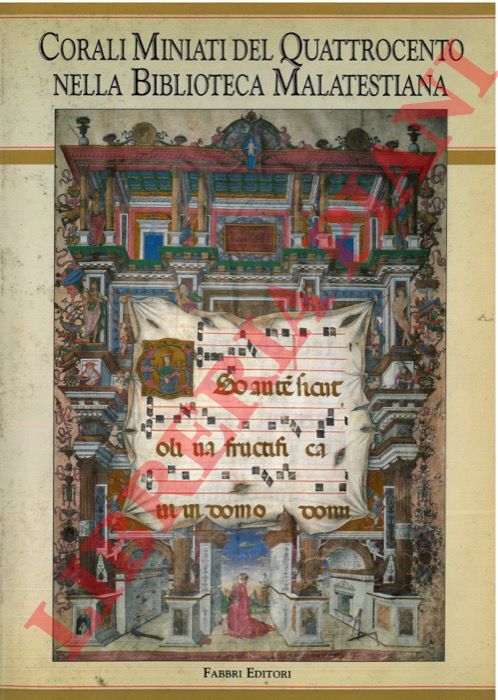 (LUCCHI Piero) - - Corali miniati del Quattrocento nella Biblioteca Malatestiana.