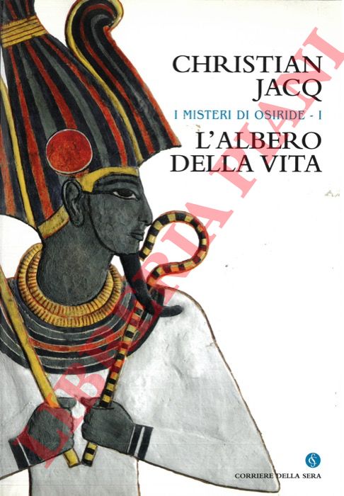 JACQ Christian - - I misteri di Osiride - 1. L'albero della vita.