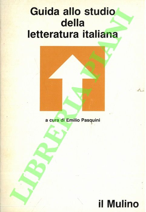 (PASQUINI Emilio) - - Guida allo studio della letteratura italiana.