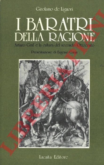 DE LIGUORI Girolamo - - I baratri della ragione. Arturo Graf e la cultura del secondo Ottocento.
