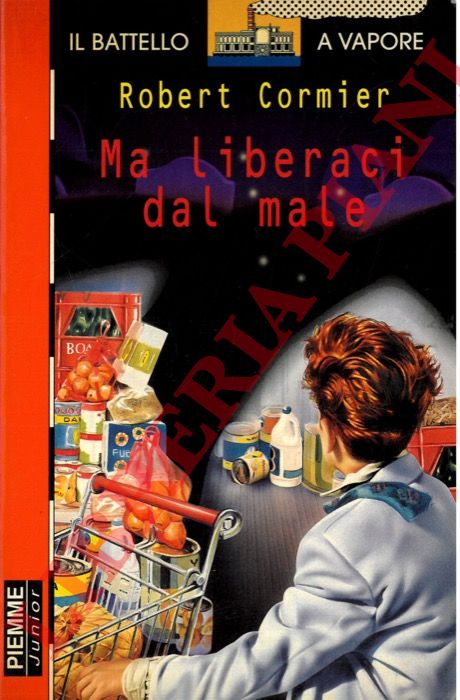 CORMIER Robert - - Ma liberaci dal male.