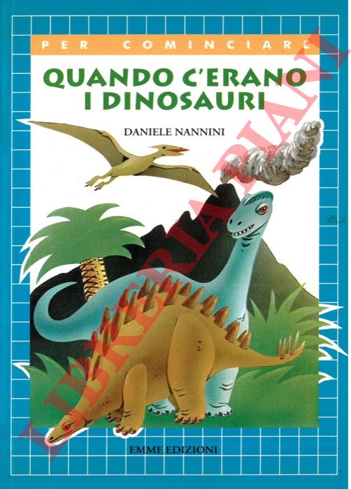 NANNINI Daniele - - Quando c'erano i dinosauri.