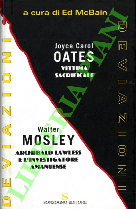 OATES Joyce Carol - MOSLEY Walter - - Vittima sacrificale. SEGUITO DA: Archibald Lawless e l'investigatore amanuense.