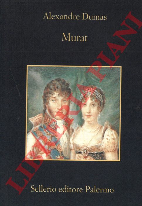 DUMAS Alexandre - - Murat.