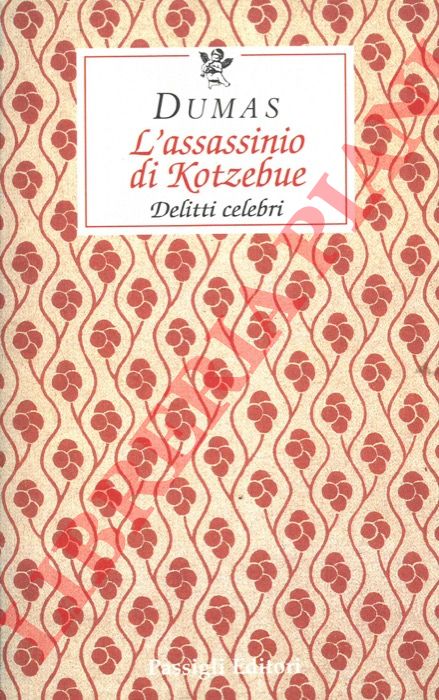DUMAS Alexandre - - L'assassinio di Kotzebue.