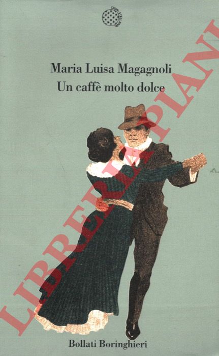 MAGAGNOLI Maria Luisa - - Un caff molto dolce.