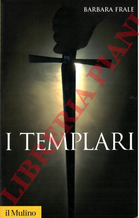 FRALE Barbara - - I templari.