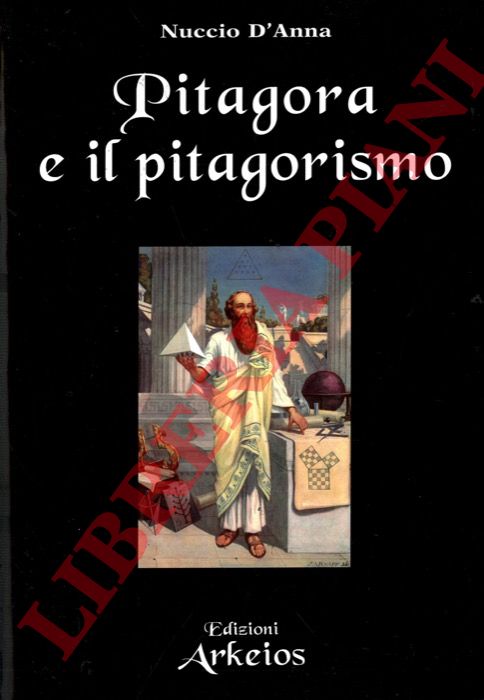 D'ANNA Nuccio - - Pitagora e il pitagorismo.