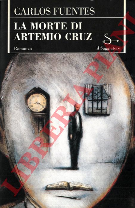 FUENTES Carlos - - La morte di Artemio Cruz.