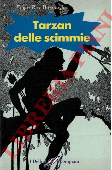 RICE BURROUGHS Edgar - - Tarzan delle scimmie.