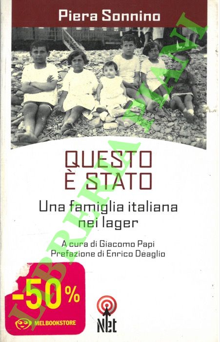 SONNINO Piera - - Questo  stato. Una famiglia italiana nei lager.