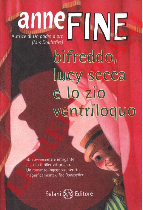FINE Anne - - Bifreddo, Lucy Secca e lo zio ventriloquo.