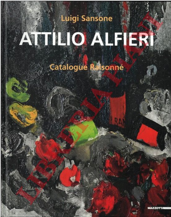 SANSONE Luigi - - Attilio Alfieri. Catalogue raisonn.