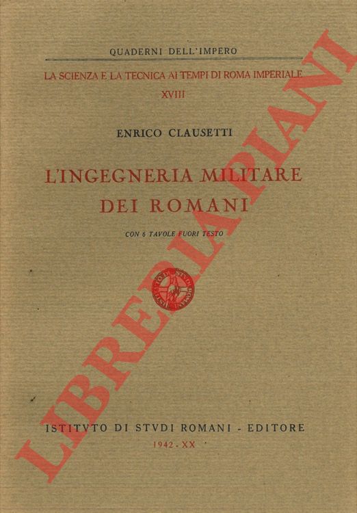 CLAUSETTI Enrico - - L'ingegneria militare dei romani.