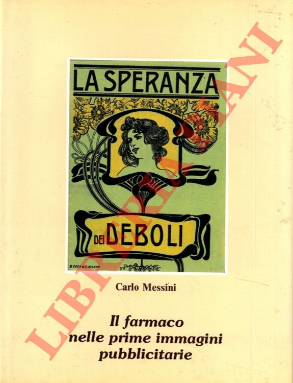 MESSINI Carlo - - Il farmaco nelle prime immagini pubblicitarie.