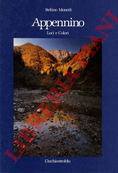 MONETTI Stefano - - Appennino. Luci e colori.