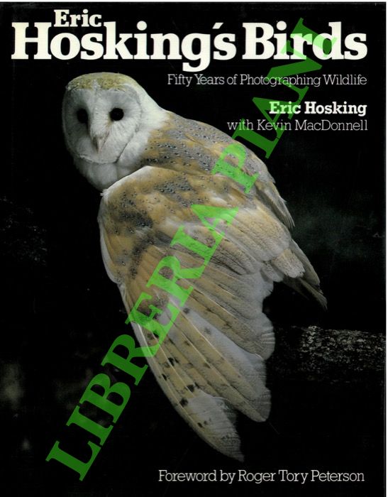 HOSKING Eric - MacDONNEL Kevin - - Eric Hosking's birds. Fifty years of photographing wildlife.