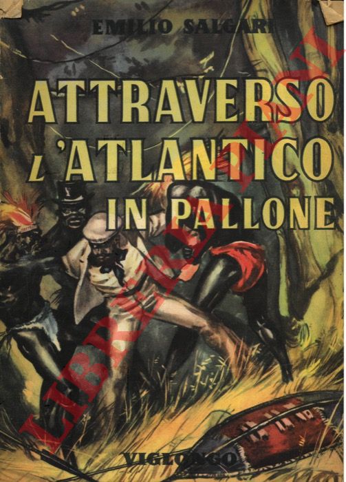 SALGARI Emilio - - Attraverso l'Atlantico in pallone.