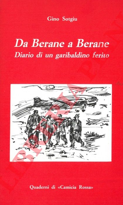 SOTGIU Gino - - Da Berane a Berane. Diario di un garibaldino ferito.