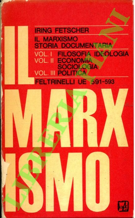 FETSCHER Iring - - Il marxismo. Storia documentaria.