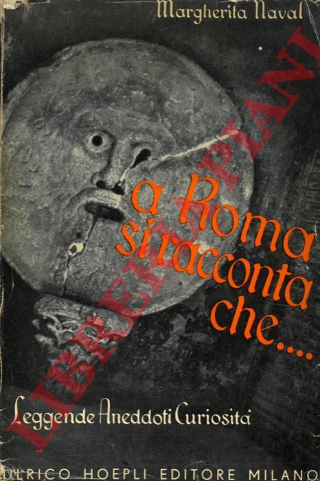 NAVAL Margherita - - A Roma si racconta che... Leggende, aneddoti, curiosit.
