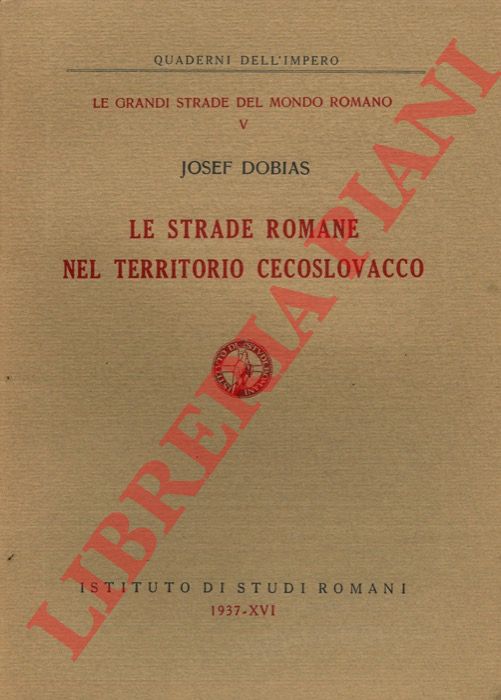 DOBIAS Josef - - Le strade romane nel territorio cecoslovacco.