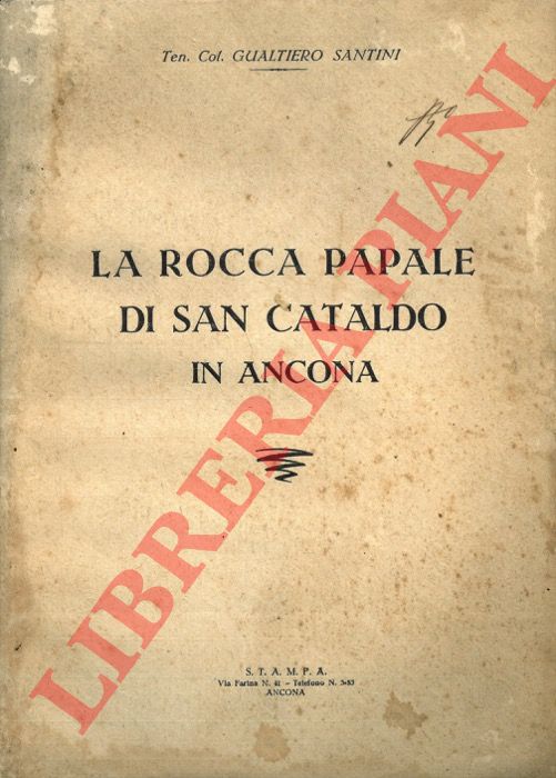SANTINI Gualtiero - - La rocca papale di san Cataldo in Ancona.