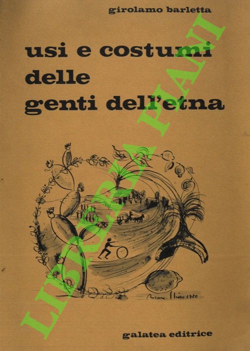 BARLETTA Girolamo - - Usi e costumi delle genti dell'Etna.