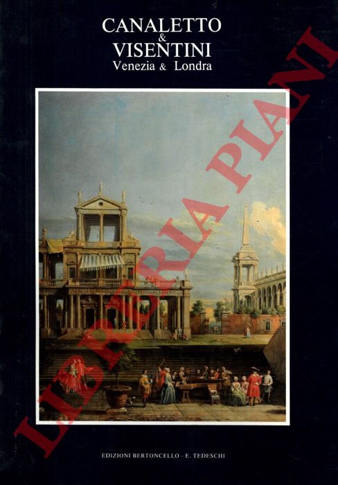 (SUCCI Dario) - - Canaletto & Visentini tra Venezia & Londra.