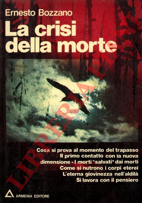BOZZANO Ernesto - - La crisi della morte nella descrizione dei defunti comunicanti.
