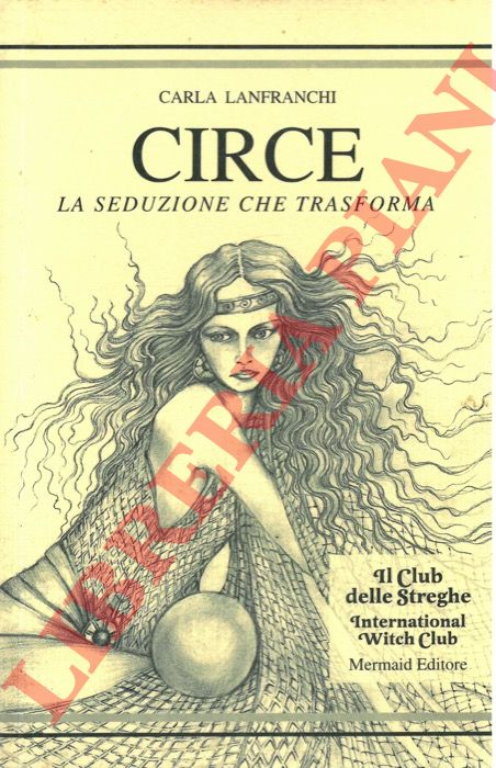 LANFRANCHI Carla - - Circe. La seduzione che trasforma.